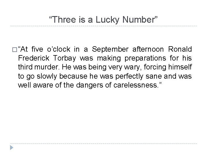 “Three is a Lucky Number” � “At five o’clock in a September afternoon Ronald