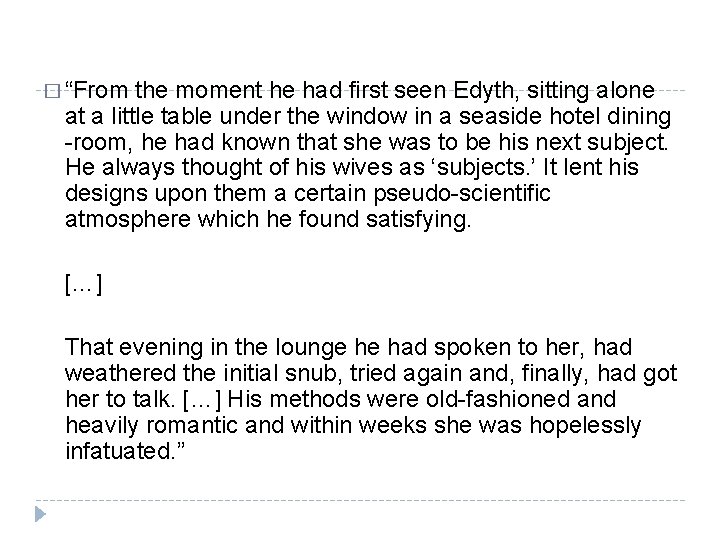 � “From the moment he had first seen Edyth, sitting alone at a little