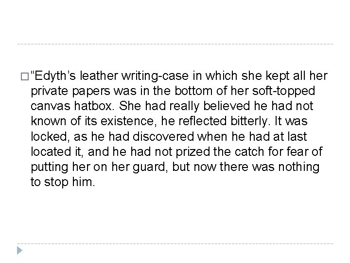� “Edyth’s leather writing-case in which she kept all her private papers was in
