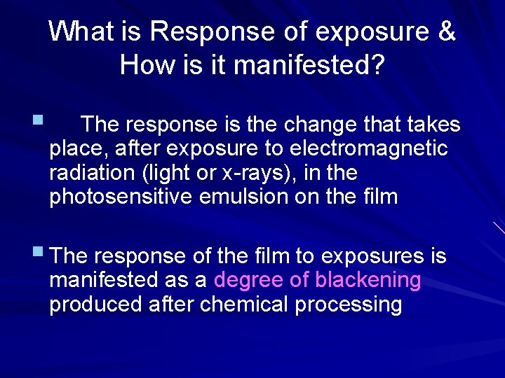 What is Response of exposure & How is it manifested? § The response is