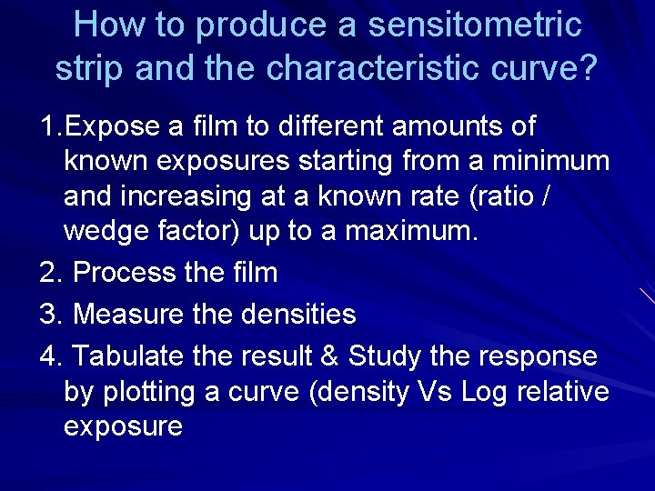 How to produce a sensitometric strip and the characteristic curve? 1. Expose a film