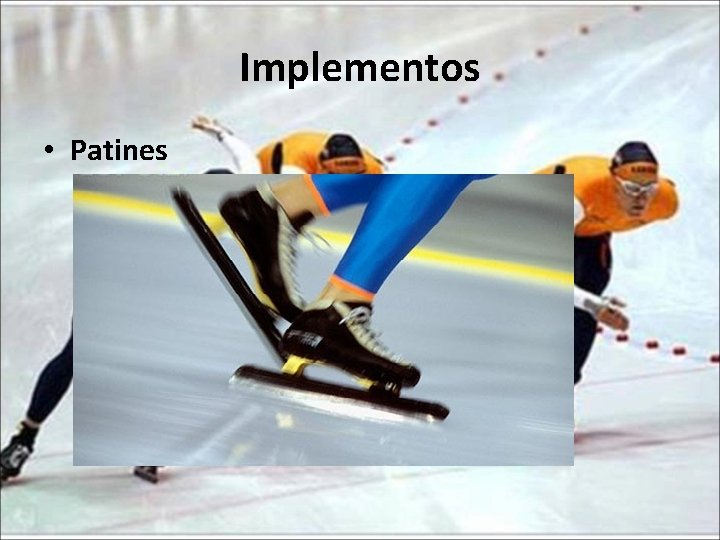 Implementos • Patines 