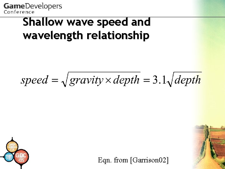 Shallow wave speed and wavelength relationship Eqn. from [Garrison 02] 