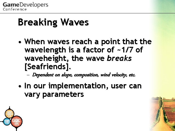 Breaking Waves • When waves reach a point that the wavelength is a factor Breaking Waves • When waves reach a point that the wavelength is a factor