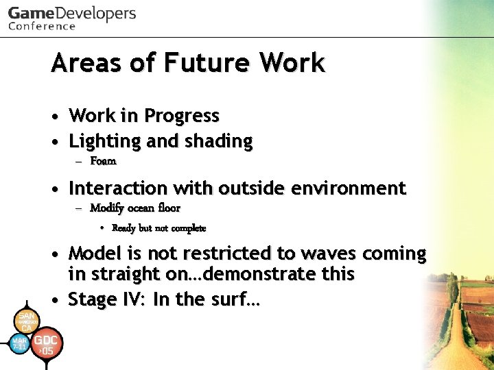 Areas of Future Work • Work in Progress • Lighting and shading – Foam Areas of Future Work • Work in Progress • Lighting and shading – Foam
