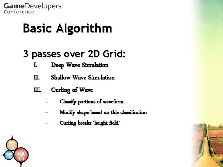 Basic Algorithm 3 passes over 2 D Grid: I. III. Deep Wave Simulation Shallow Basic Algorithm 3 passes over 2 D Grid: I. III. Deep Wave Simulation Shallow