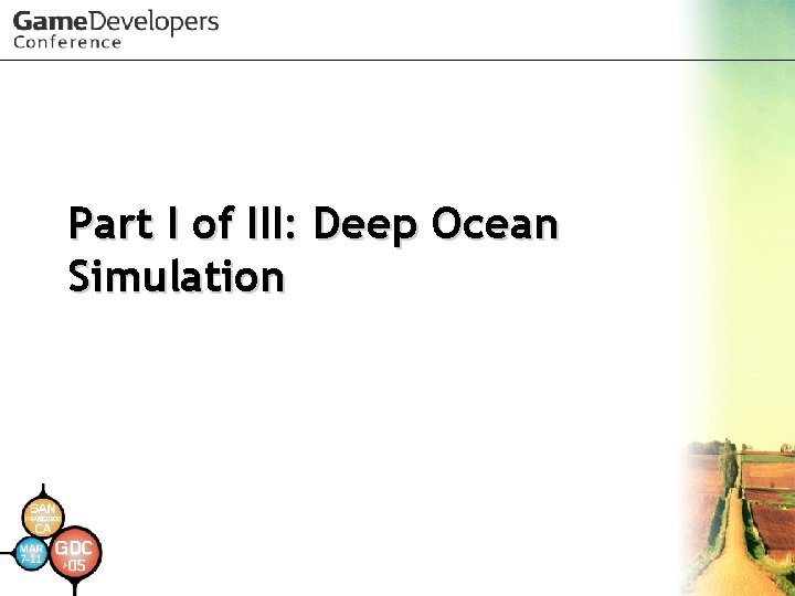 Part I of III: Deep Ocean Simulation Part I of III: Deep Ocean Simulation