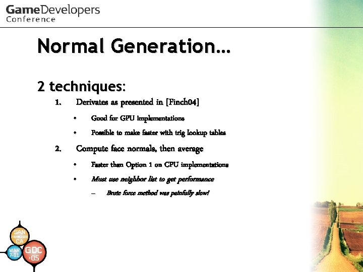 Normal Generation… 2 techniques: 1. 2. Derivates as presented in [Finch 04] • •