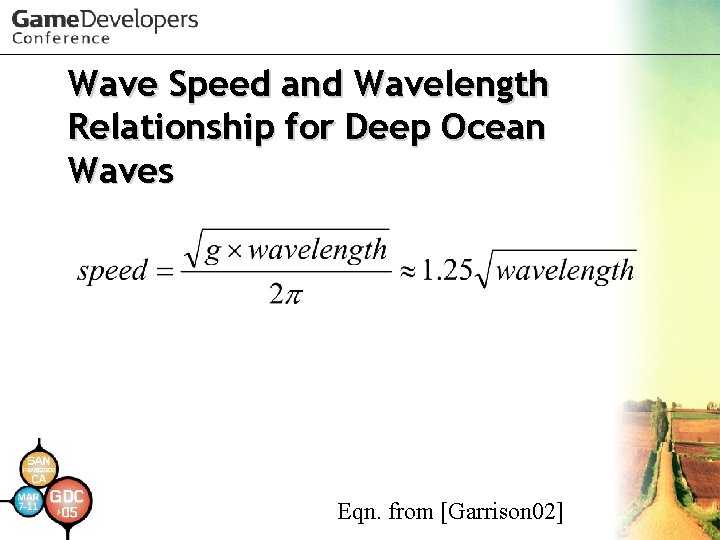 Wave Speed and Wavelength Relationship for Deep Ocean Waves Eqn. from [Garrison 02] 
