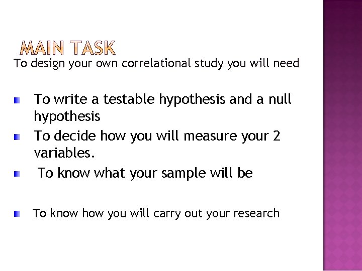 To design your own correlational study you will need To write a testable hypothesis