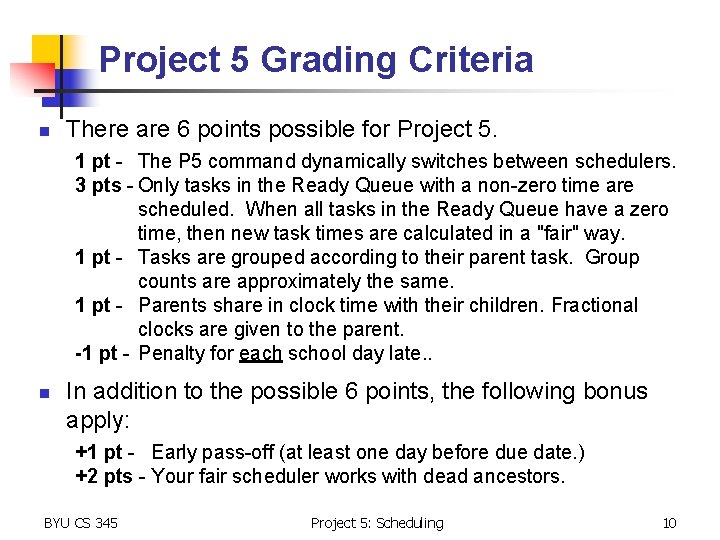 Project 5 Grading Criteria n There are 6 points possible for Project 5. 1