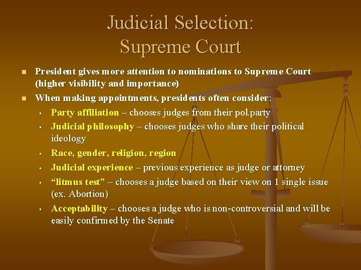 Judicial Selection: Supreme Court n n President gives more attention to nominations to Supreme