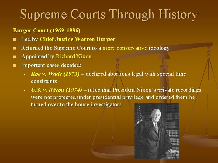 Supreme Courts Through History Burger Court (1969 -1986) n Led by Chief Justice Warren