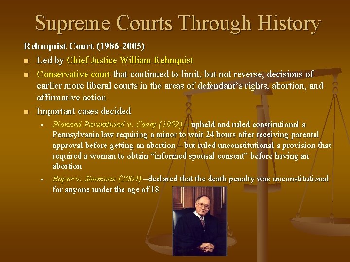 Supreme Courts Through History Rehnquist Court (1986 -2005) n Led by Chief Justice William