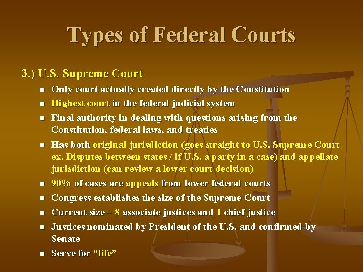 Types of Federal Courts 3. ) U. S. Supreme Court n n n n