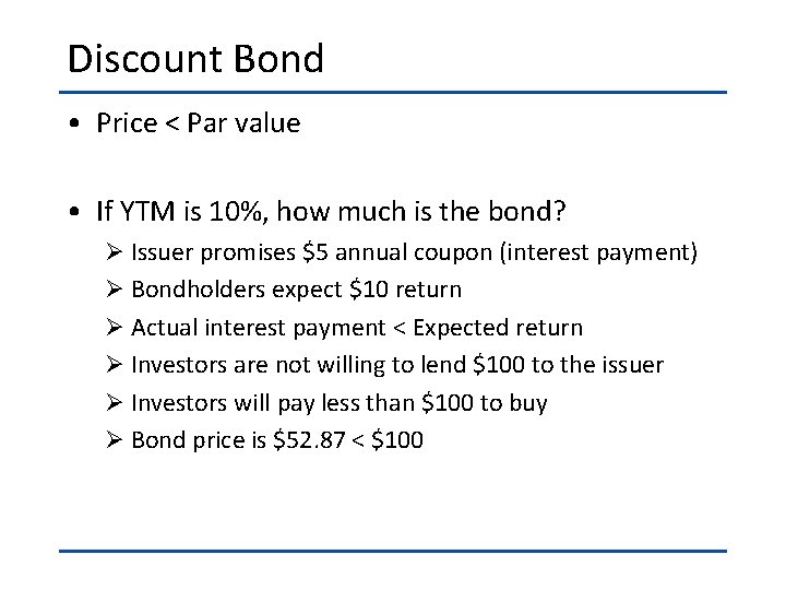 Discount Bond • Price < Par value • If YTM is 10%, how much