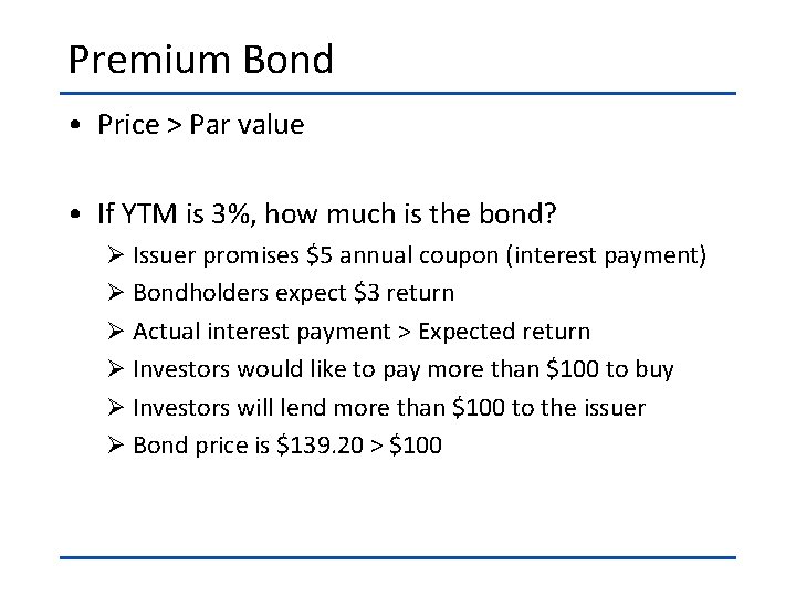 Premium Bond • Price > Par value • If YTM is 3%, how much