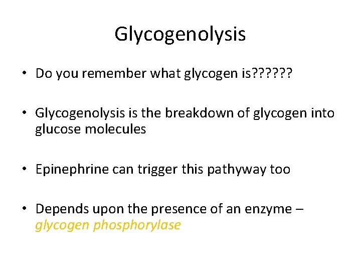 Glycogenolysis • Do you remember what glycogen is? ? ? • Glycogenolysis is the