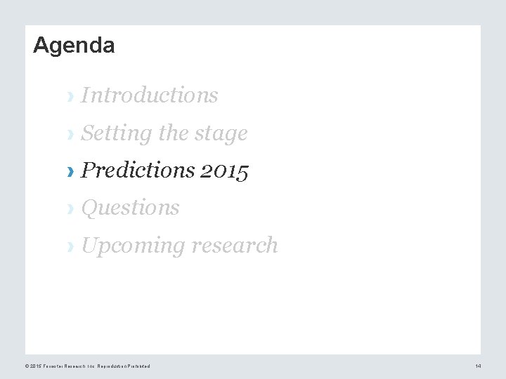 Agenda › Introductions › Setting the stage › Predictions 2015 › Questions › Upcoming