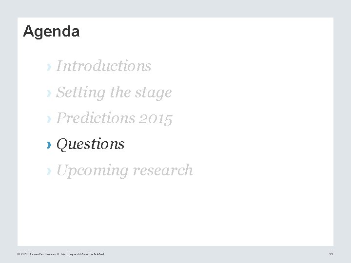 Agenda › Introductions › Setting the stage › Predictions 2015 › Questions › Upcoming