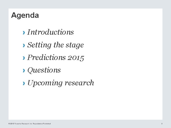 Agenda › Introductions › Setting the stage › Predictions 2015 › Questions › Upcoming