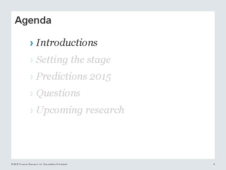Agenda › Introductions › Setting the stage › Predictions 2015 › Questions › Upcoming