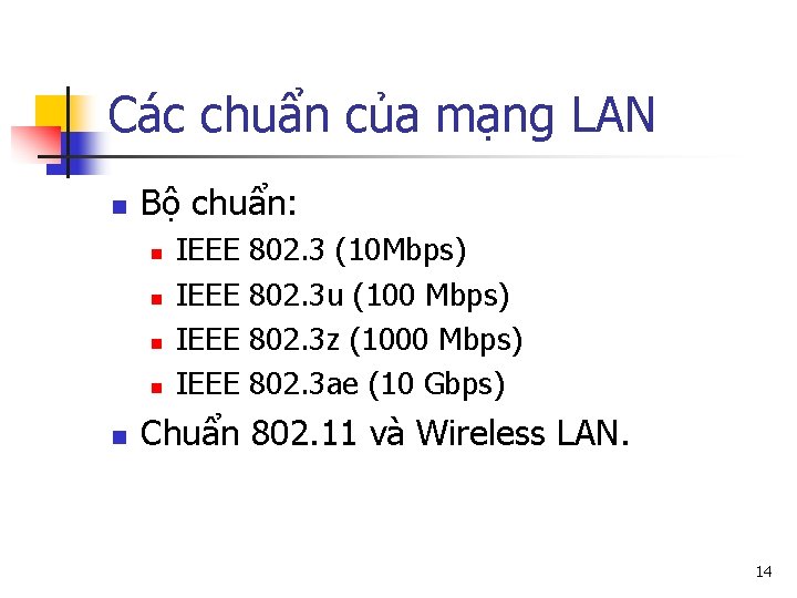 Các chuẩn của mạng LAN n Bộ chuẩn: n n n IEEE 802. 3