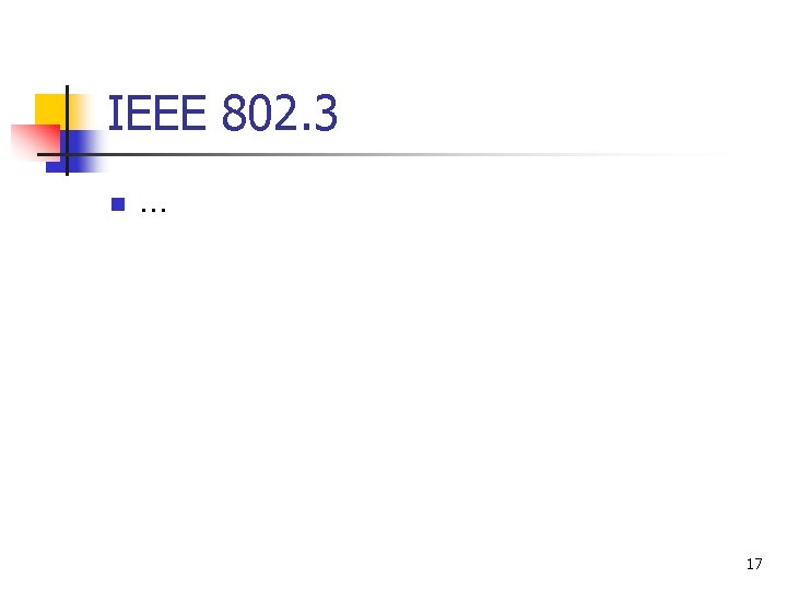 IEEE 802. 3 n … 17 