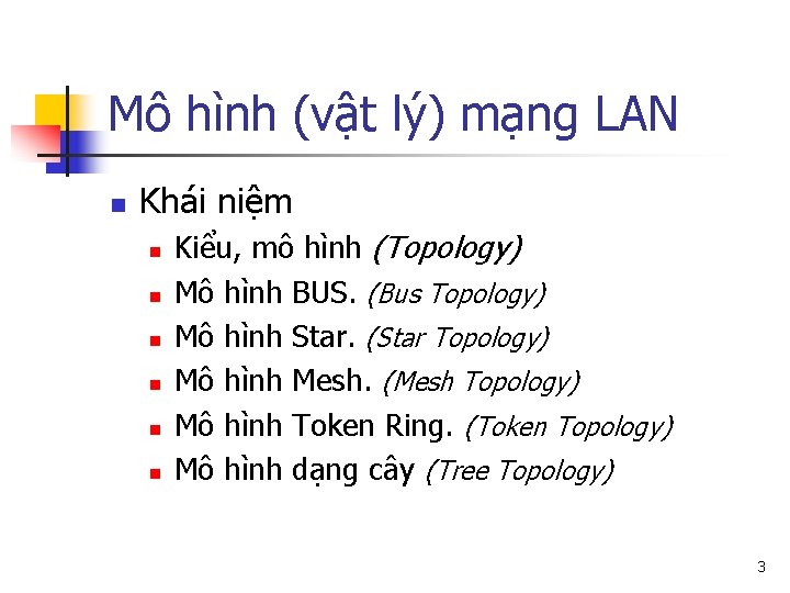 Mô hình (vật lý) mạng LAN n Khái niệm n n n Kiểu, mô