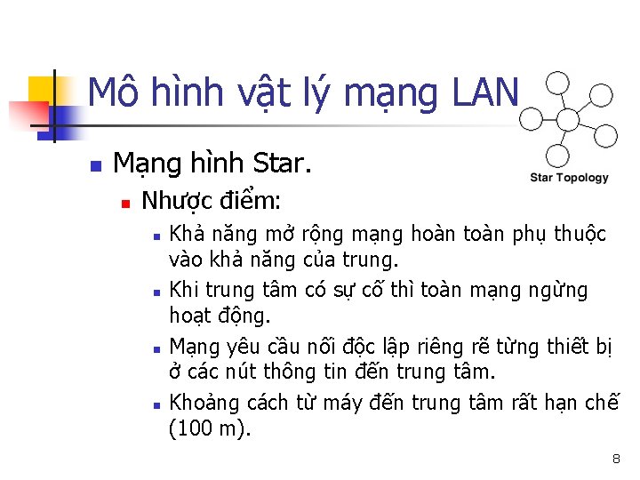 Mô hình vật lý mạng LAN n Mạng hình Star. n Nhược điểm: n