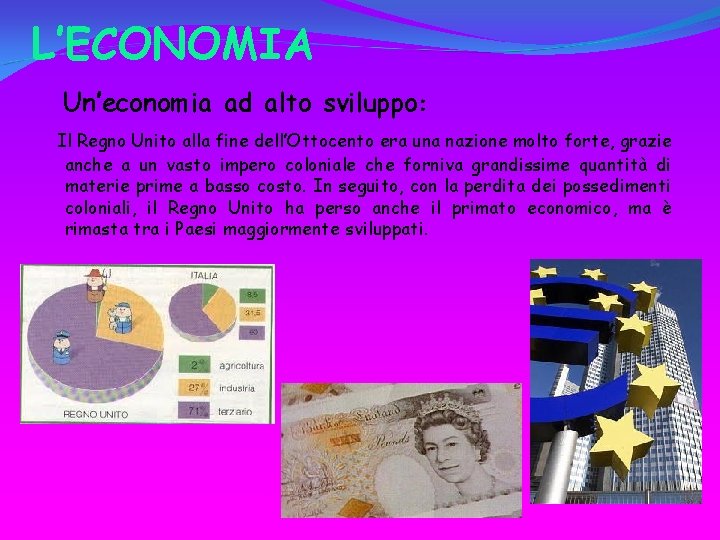 L’ECONOMIA Un’economia ad alto sviluppo: Il Regno Unito alla fine dell’Ottocento era una nazione