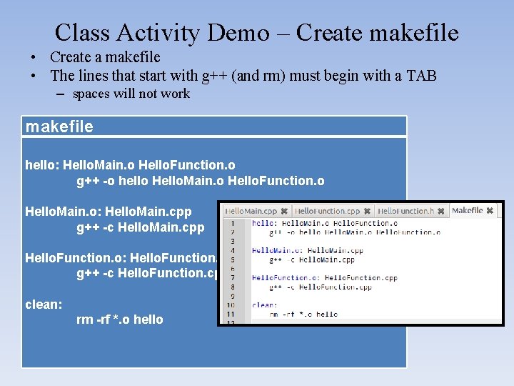 Class Activity Demo – Create makefile • Create a makefile • The lines that