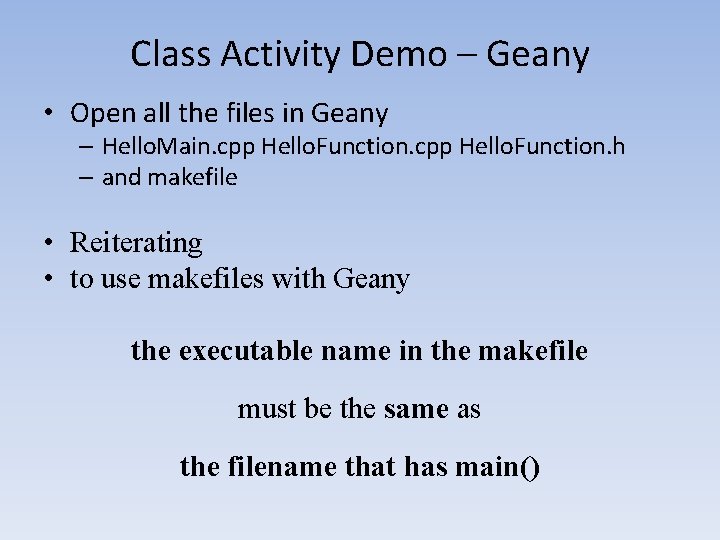 Class Activity Demo – Geany • Open all the files in Geany – Hello.