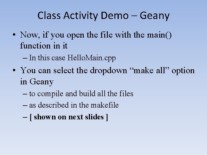 Class Activity Demo – Geany • Now, if you open the file with the