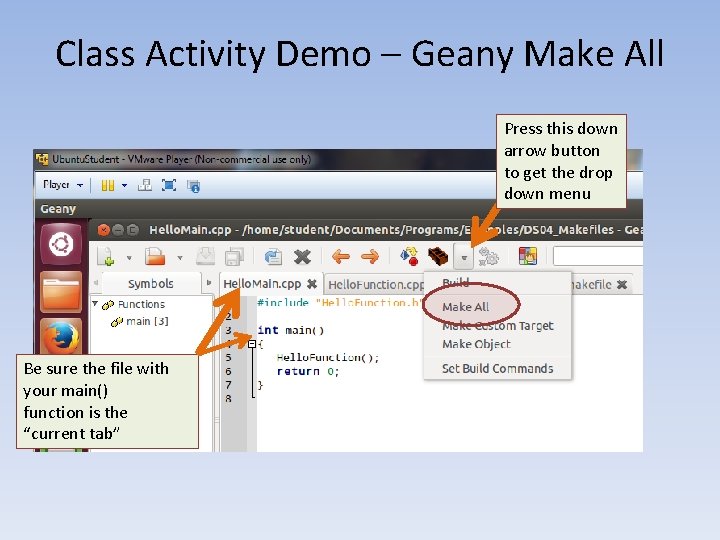 Class Activity Demo – Geany Make All Press this down arrow button to get