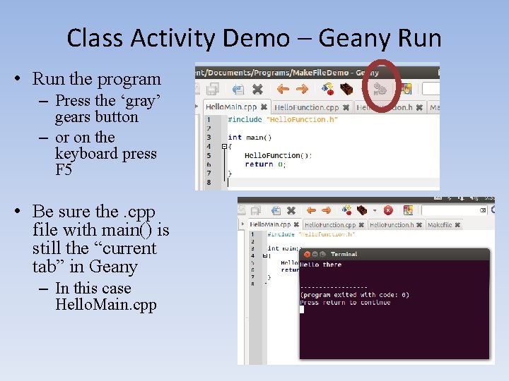 Class Activity Demo – Geany Run • Run the program – Press the ‘gray’