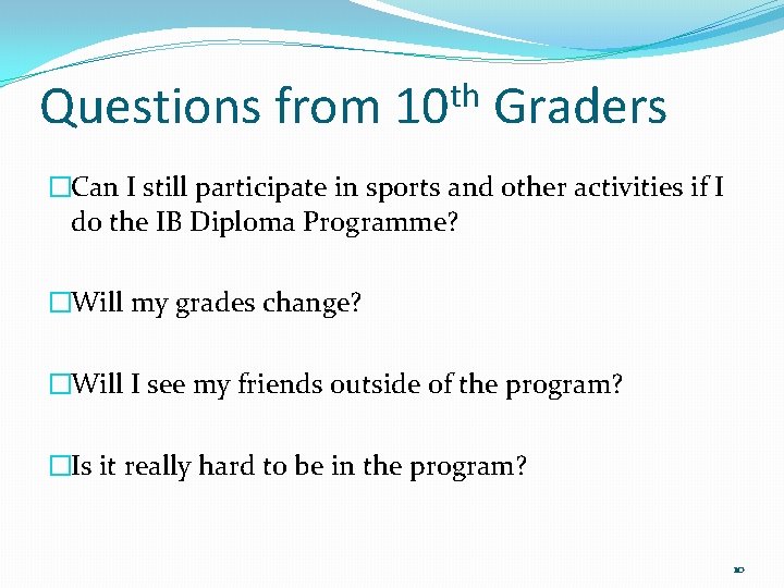 Questions from th 10 Graders �Can I still participate in sports and other activities