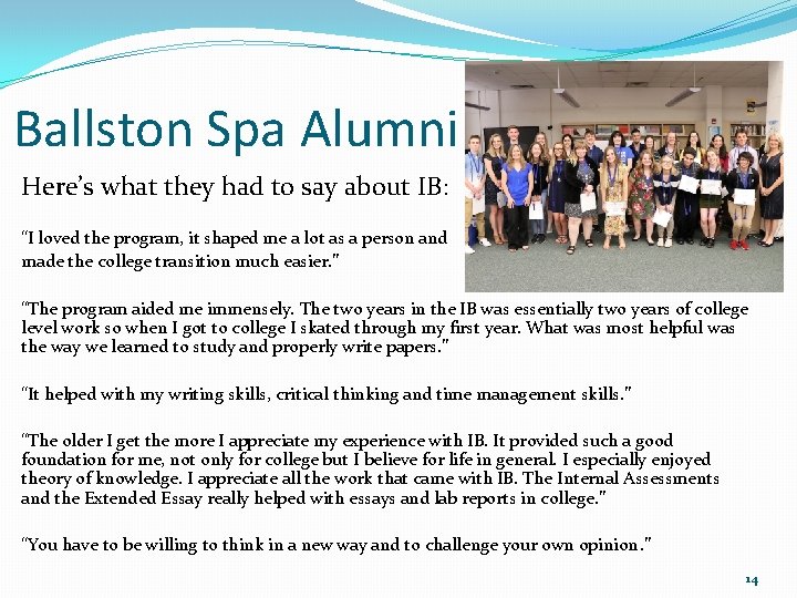 Ballston Spa Alumni Here’s what they had to say about IB: “I loved the