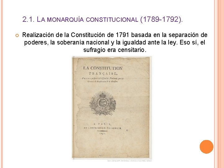 2. 1. LA MONARQUÍA CONSTITUCIONAL (1789 -1792). Realización de la Constitución de 1791 basada 2. 1. LA MONARQUÍA CONSTITUCIONAL (1789 -1792). Realización de la Constitución de 1791 basada
