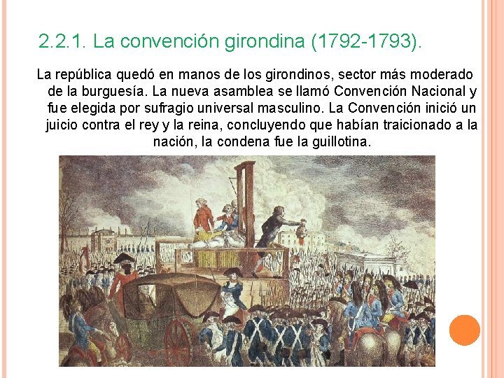 2. 2. 1. La convención girondina (1792 -1793). La república quedó en manos de 2. 2. 1. La convención girondina (1792 -1793). La república quedó en manos de