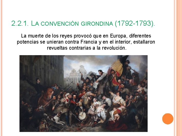 2. 2. 1. LA CONVENCIÓN GIRONDINA (1792 -1793). La muerte de los reyes provocó