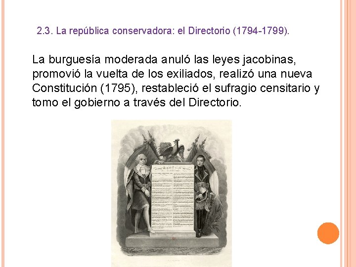 2. 3. La república conservadora: el Directorio (1794 -1799). La burguesía moderada anuló las