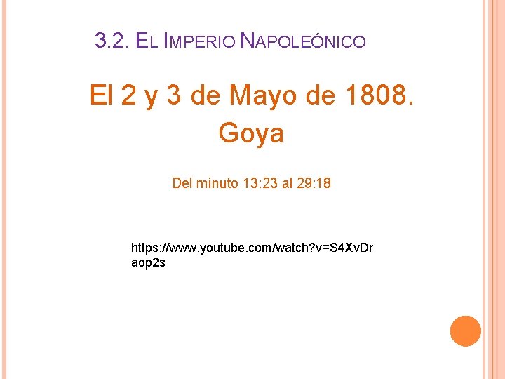 3. 2. EL IMPERIO NAPOLEÓNICO El 2 y 3 de Mayo de 1808. Goya