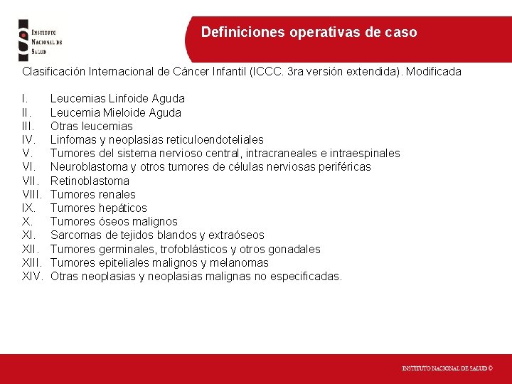 Definiciones operativas de caso Clasificación Internacional de Cáncer Infantil (ICCC. 3 ra versión extendida).