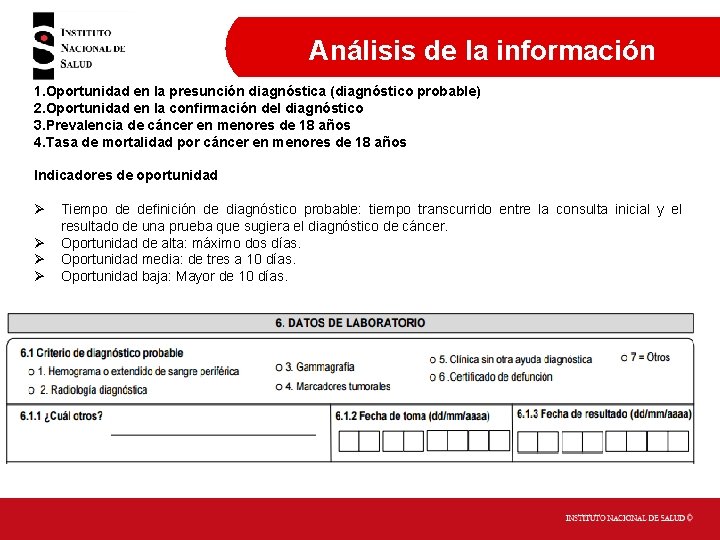 Análisis de la información 1. Oportunidad en la presunción diagnóstica (diagnóstico probable) 2. Oportunidad