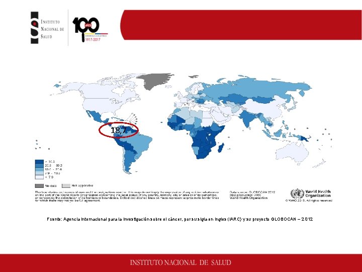 Mapa mundial de incidencia de cáncer de cuello uterino. 2012 18, 7 Fuente: Agencia