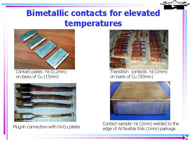 Bimetallic contacts for elevated temperatures Contact plates: Ni (0, 2 mm) on basis of
