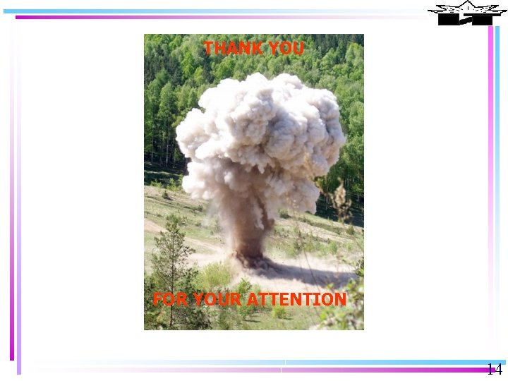 THANK YOU FOR YOUR ATTENTION 14 