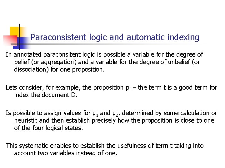 Paraconsistent logic and automatic indexing In annotated paraconsitent logic is possible a variable for Paraconsistent logic and automatic indexing In annotated paraconsitent logic is possible a variable for