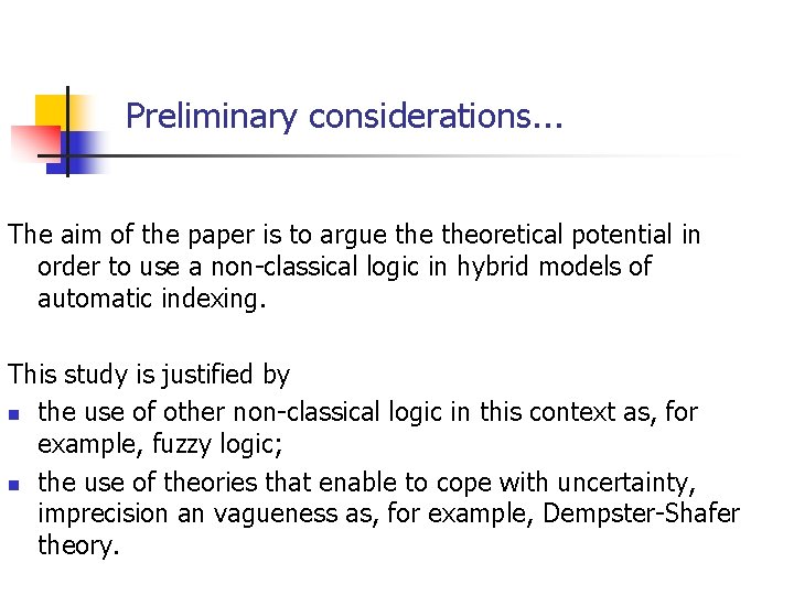 Preliminary considerations. . . The aim of the paper is to argue theoretical potential Preliminary considerations. . . The aim of the paper is to argue theoretical potential